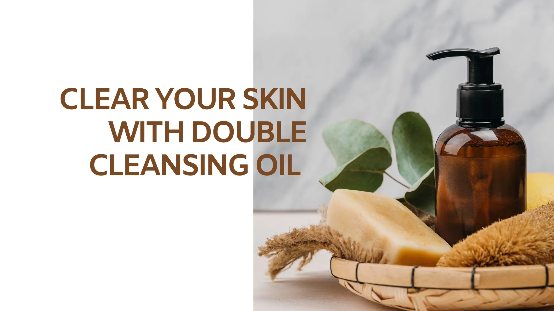 Double Cleansing Oil To Solve All Skin Problem